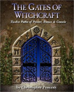 The Gates of Witchcraft: Twelve Paths of Power, Trance and Gnosi